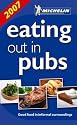 Eating Out in Pubs 2007 2007 (Michelin Guides)