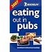 Eating Out in Pubs 2007 2007 (Michelin Guides)