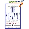 The Servant: A Simple Story About the True Essence of Leadership