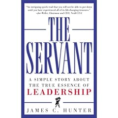 The Servant: A Simple Story About the True Essence of Leadership