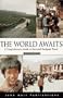 The World Awaits: A Comprehensive Guide to Extended Backpacker Travel