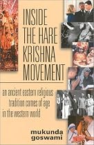 Inside the Hare Krishna Movement: An Ancient Eastern Religious Tradition Comes of Age in the Western World
