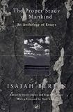 The Proper Study of Mankind: An Anthology of Essays