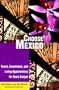 Choose Mexico: Travel, Investment, and Living Opportunities for Every Budget