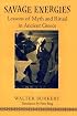 Savage Energies: Lessons of Myth and Ritual in Ancient Greece