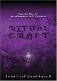 RitualCraft: Creating Rites for Transformation and Celebration