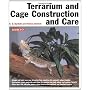 Terrarium and Cage Construction and Care by Richard Bartlett