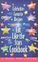 Eat Like the Stars Cookbook: Celebrities Favorite Recipes