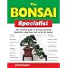 The Bonsai Specialist: The Essential Guide to Buying, Planting, Displaying, Improving and Caring for Bonsai (Specialist Series)