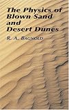 The Physics Of Blown Sand And Desert Dunes