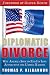 Diplomatic Divorce: Why America Should End Its Love Affair with the United Nations