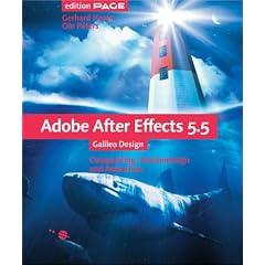 Adobe After Effects 5.5 - Compositing, Motiondesign und Animation, mit CD (Galileo Design)