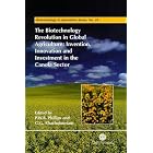 The Biotechnology Revolution in Global Agriculture: Innovation, Invention, and Investment... by  Peter W. B. Phillips and G. G. Khachatourians