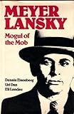 Meyer Lansky : mogul of the mob