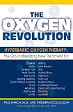 The Oxygen Revolution: Hyperbaric Oxygen Therapy: The Groundbreaking New Treatment for Stroke, Alzheimers, Parkinsons, Arthritis, Autism, Learning Disabilities and More