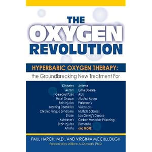 The Oxygen Revolution: Hyperbaric Oxygen Therapy: The Groundbreaking New Treatment for... by Paul G. Harch M.D. and Virginia McCullough