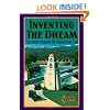 Inventing the Dream: California through the Progressive Era (Americans and the California Dream)