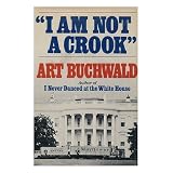 ""I Am Not a Crook"" / Art Buchwald