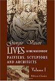 Lives of the Most Eminent Painters, Sculptors, and Architects: Volume 1