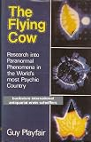 The flying cow : research into paranormal phenomena in the world's most psychic country
