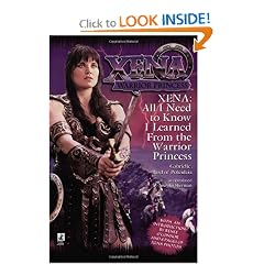 All I Need To Know I Learned From Xena: Warrior Princess by Josepha Sherman