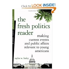 The Fresh Politics Reader: Making Current Events And Public Affairs Relevant to Young Americans