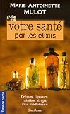Revue Editions De Borée  / Votre santé par les élixirs