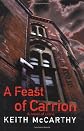 A Feast of Carrion: A Novel of Crime