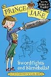 Swordfights and slimeballs!