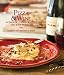Pizza & Wine: Authentic Italian Recipes and Wine Pairings
