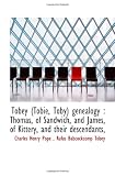 Tobey (Tobie, Toby) genealogy : Thomas, of Sandwich, and James, of Kittery, and their descendants,