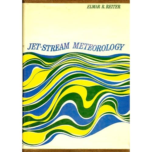 Jet-stream meteorology Elmar R Reiter