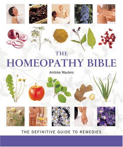 The Homeopathy Bible (Godsfield Bible)