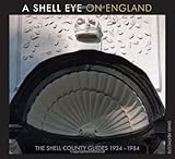 A shell eye on England : the shell county guides, 1934-1984