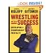 Wrestling with Success: Developing a Championship Mentality
