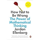 how not to be wrong the power of mathematical thinking