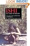 Ishi in Two Worlds: A Biography of the Last Wild Indian in North America, Deluxe illustrated edition in large format