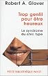 Trop gentil pour �tre heureux : Le syndrome du chic type