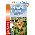 Schn�ffeln erlaubt!: Schlaue Hundenasen im Einsatz