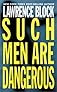 Such Men Are Dangerous