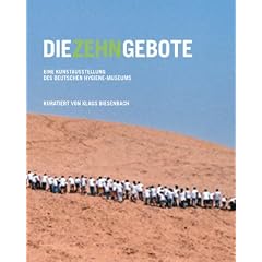 Die Zehn Gebote. Eine Kunstausstellung 19. Juni - 5. Dezember 2004 (Broschiert)