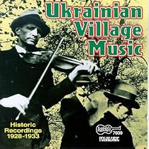Ukrainian Village Music - Historing Recordings 1928-1933