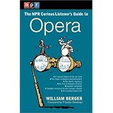The NPR Curious Listener's Guide to Opera