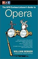 The NPR Curious Listener's Guide to Opera