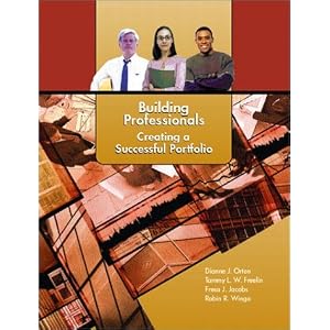 Building Professionals: Creating a Successful Portfolio by Diane J. Orton, Tammy L.W. Freelin, Fresa J. Jacobs, and Robin R. Wingo