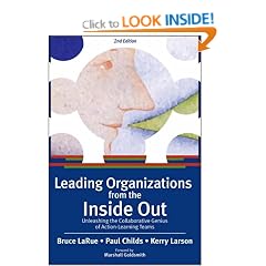 Leading Organizations from the Inside Out: Unleashing the Collaborative Genius of Action-Learning Teams