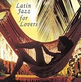 Latin Jazz for Lovers