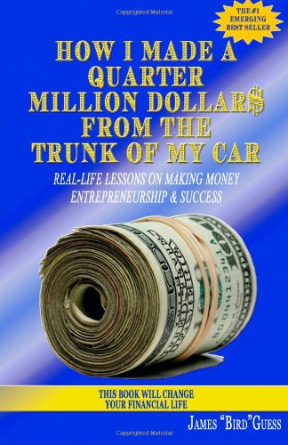 how i made a quarter million dollar from the trunk of my car