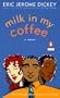 Milk in My Coffee