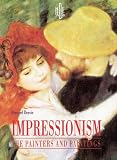 Impressionism: The Painters and the Paintings